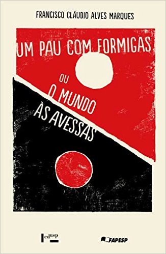 Francisco Cláudio Alves Marques, "Um pau com formigas ou o mundo às avessas: A Sátira na Poesia Popular de Leandro Gomes de Barros"