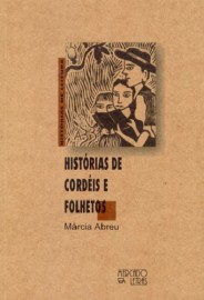 Márcia Abreu, "Histórias de cordéis e folhetos"